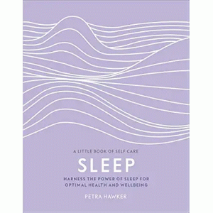 Petra Hawker | Sleep: Harness the Power of Sleep for Optimal Health and Wellbeing